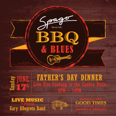 Spago Beverly Hills Father's Day BBQ + Blues Dinner
