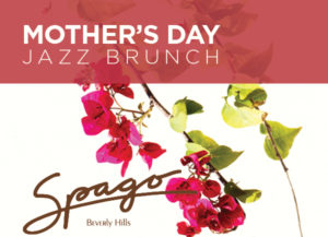 Spago Mothers Day Jazz Brunch